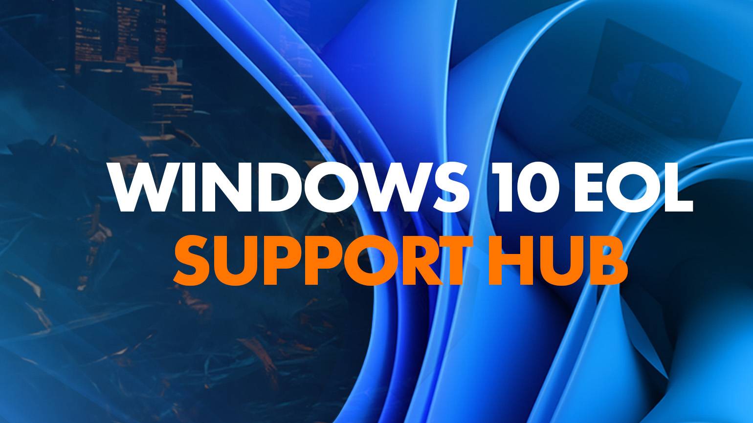 Windows 10 EOL Support Hub